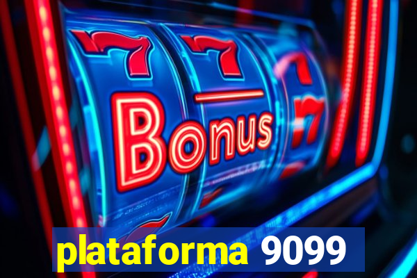 plataforma 9099